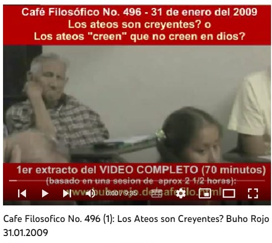 Cafe filosófico No 496 1 Los ateos son creyentes 2009
