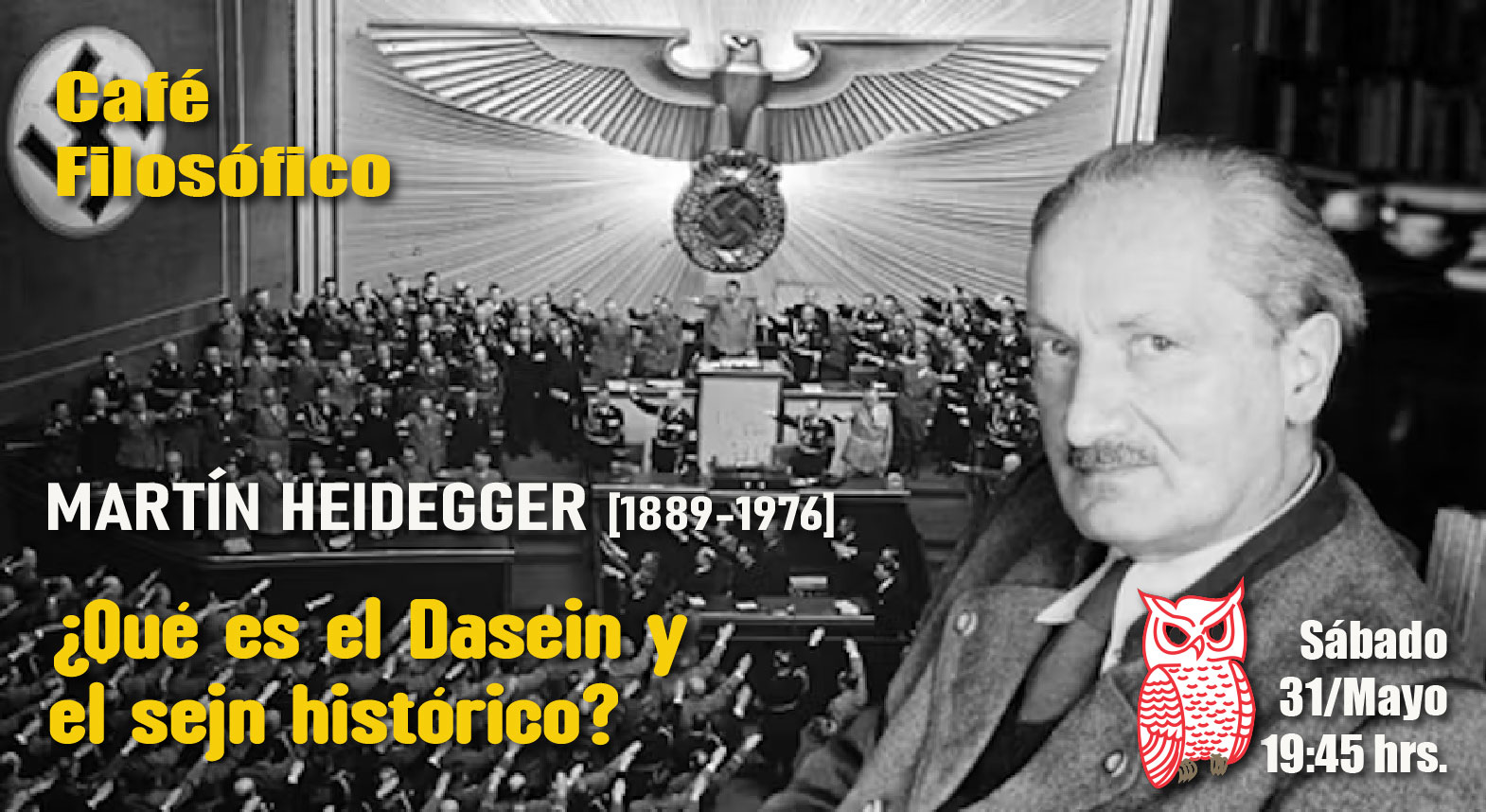Café 1154, 31 de mayo 2025. Café Filosófico-Histórico. Filosofía S. XX: MARTÍN HEIDEGGER: SER HISTÓRICO Y FILOSOFÍA 