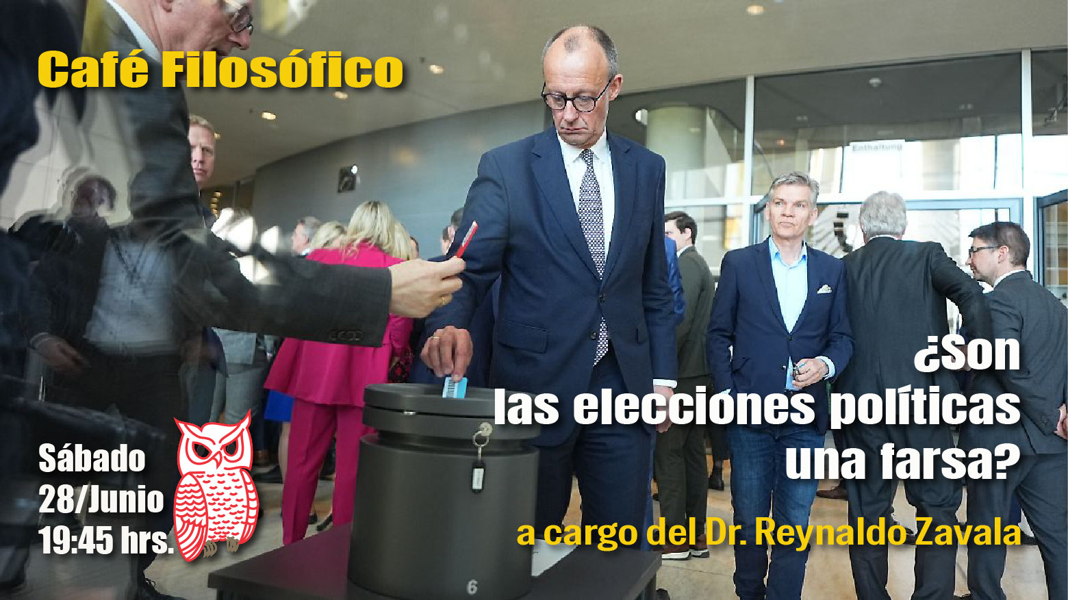 Café 1157, 28 de junio 2025. Café Filosófico: ¿SON LAS ELECCIONES POLÍTICAS UNA FARSA? Reflexiones a partir del caso de Alemania. A cargo del Dr. Reynaldo Zavala