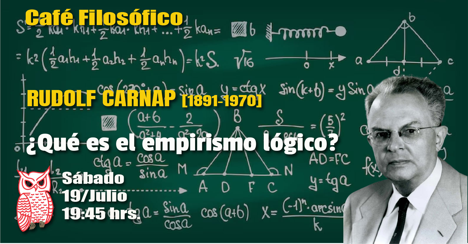 Café 1160, 19 de julio 2025. Café Filosófico-Histórico. Filosofía S. XX: RUDOLF CARNAP [1891-1970]: ¿Qué es el empirismo lógico?