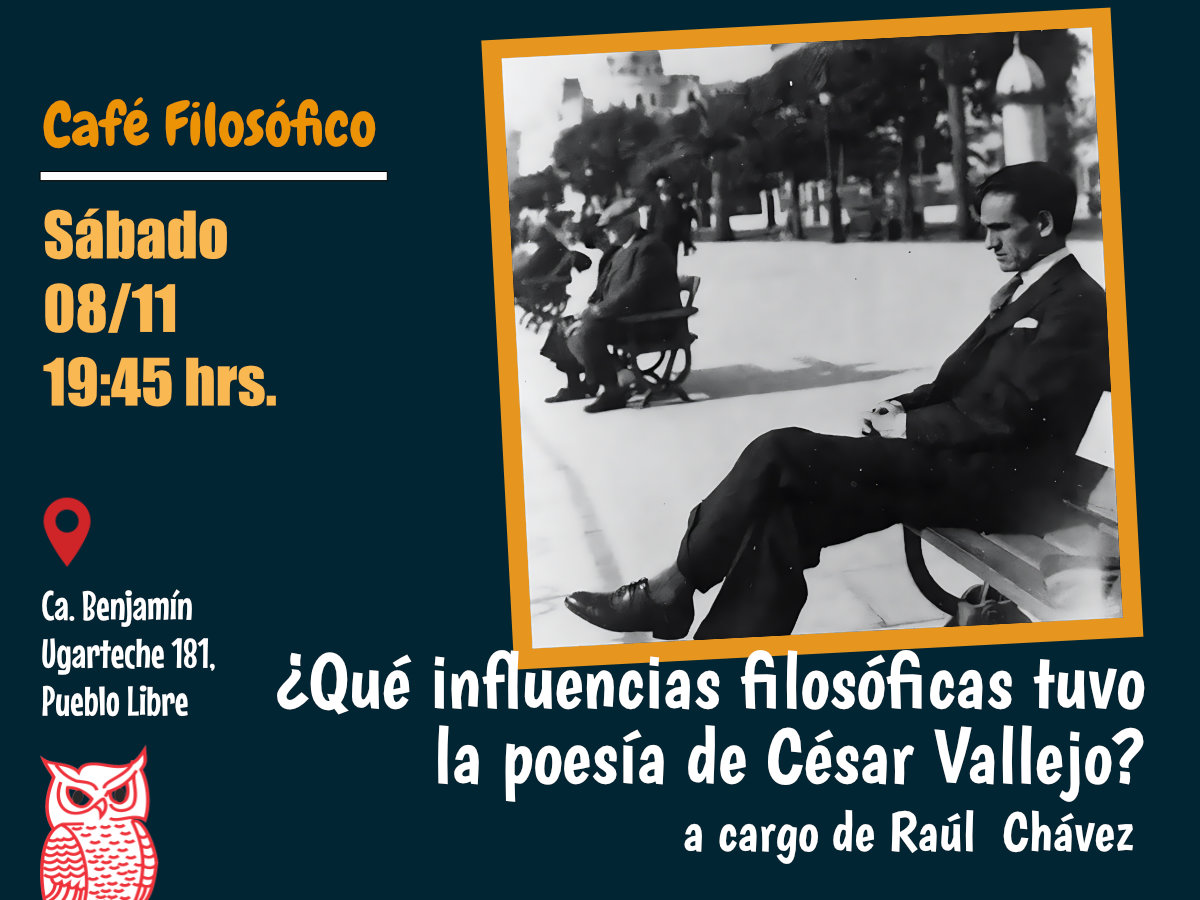 Café 1171- 08 noviembre 2025 ¿QUÉ INFLUENCIAS FILOSÓFICAS TUVO LA POESÍA DE CÉSAR VALLEJO? a cargo de Raúl Chávez