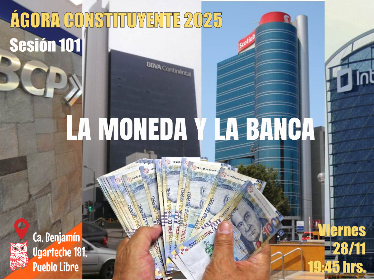 Ágora Constituyente. Sesión 101. VIERNES 28 de noviembre 2025: La moneda y la banca