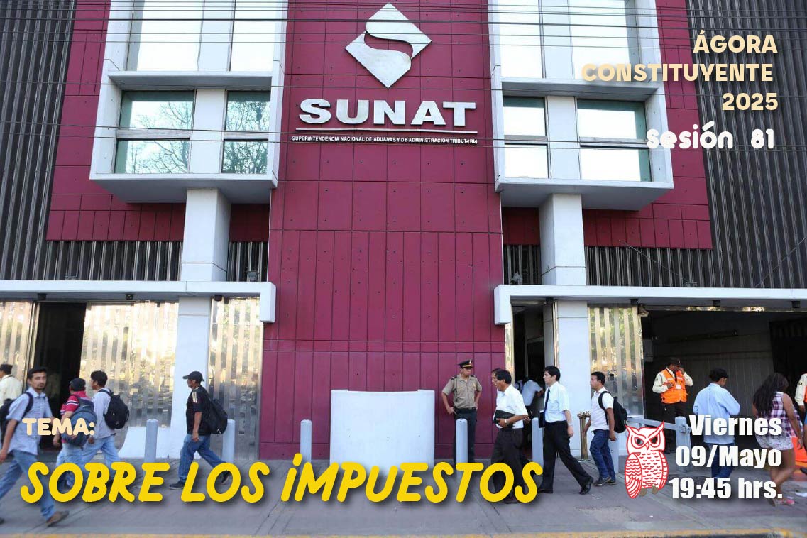 Ágora Constituyente, VIERNES 09 de mayo, Sesión Nº 81: SOBRE LOS IMPUESTOS