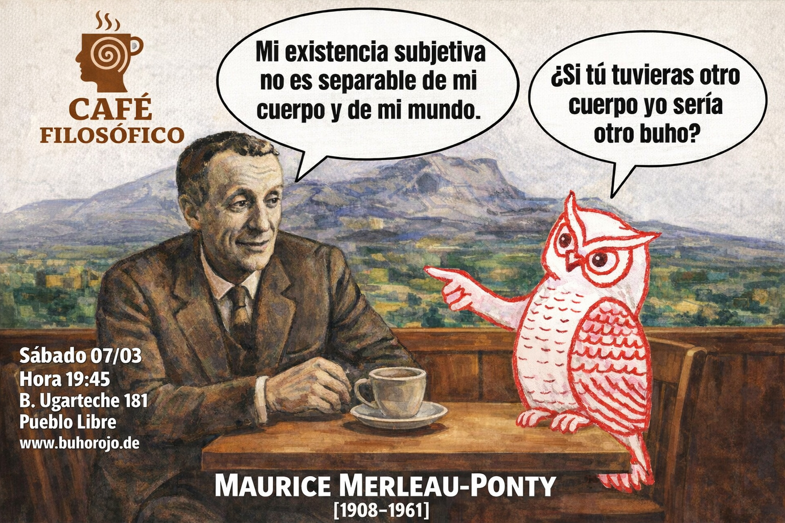Café 1185, 07 de marzo. 2026. Café Filosófico-Histórico. Filosofía S. XX: Maurice Merleau-Ponty [1908-1961] Si el cuerpo pertenece al mundo que conoce ¿Qué significa esto para la verdad?