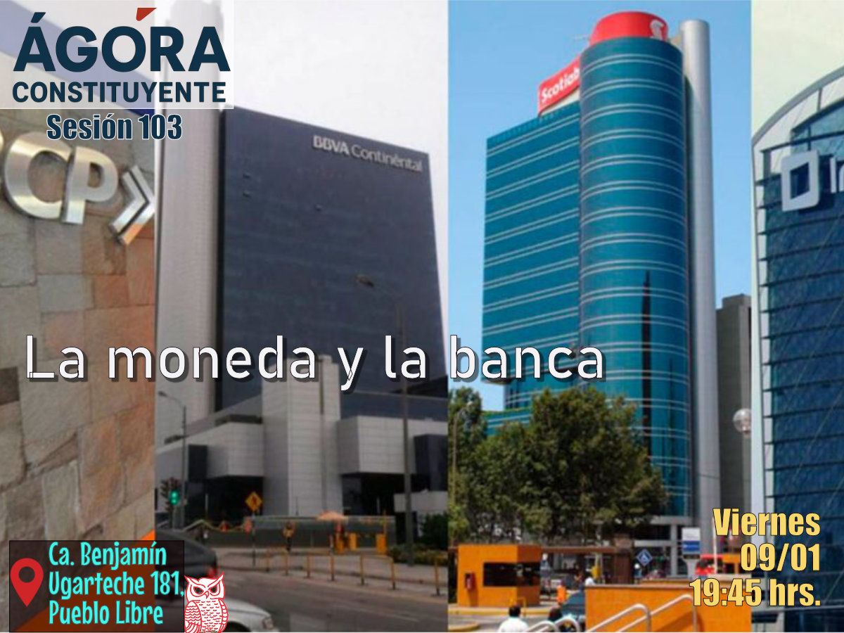 Ágora Constituyente. Sesión 103. VIERNES 09 de enero 2026: La moneda y la banca