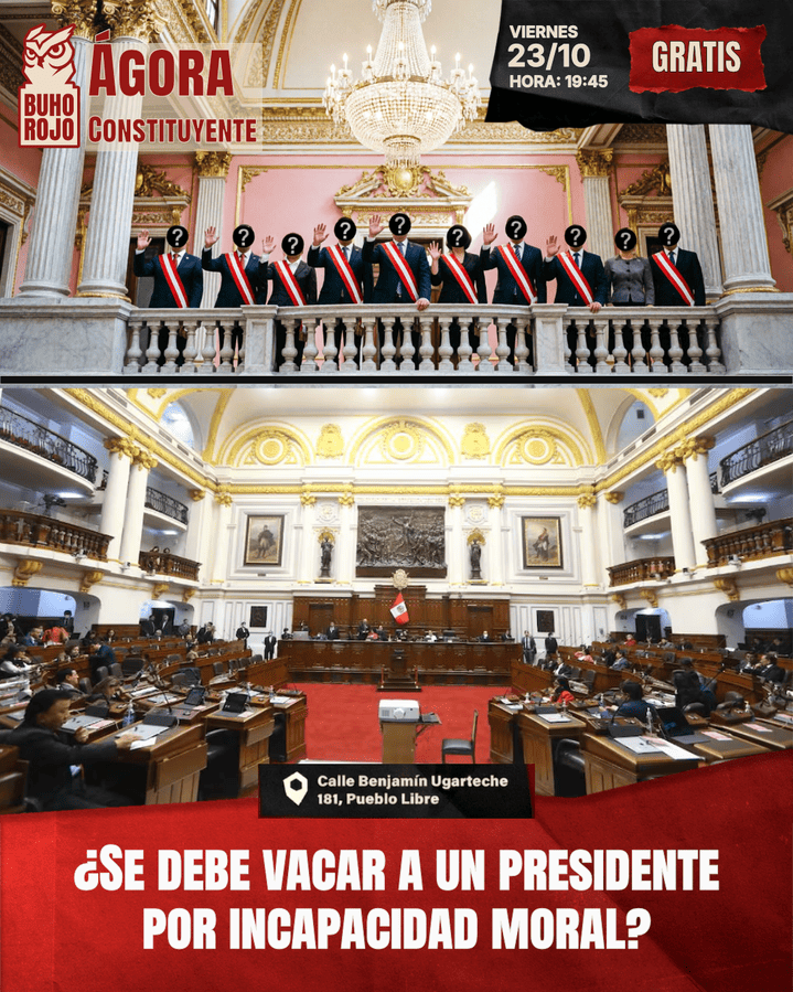 Ágora Constituyente. Sesión 120. VIERNES 23.10.2026: ¿Se debe vacar a un Presidente por incapacidad moral?